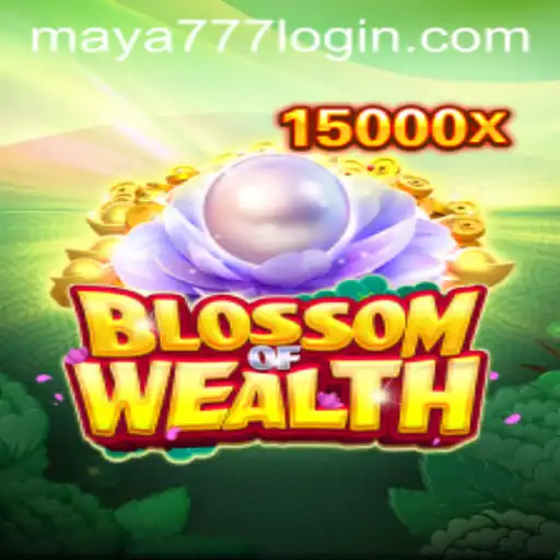 Discover the Exciting World of BlossomofWealth with Maya777 Login