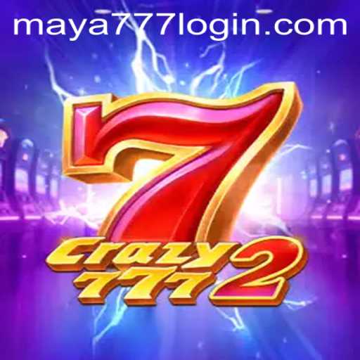 Discover the Thrilling World of Crazy7772: A Guide to Maya777 Login