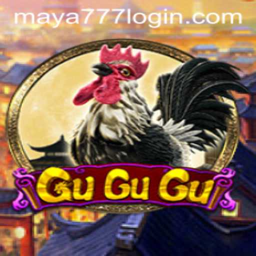 Unlocking the Excitement of GuGuGu: Your Ultimate Guide to Maya777 Login