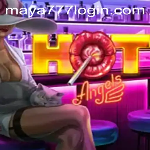 HotAngels: Explore the Exciting World of Maya777 Login