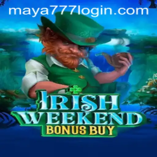 Exploring IrishWeekendBonusBuy with Maya777 Login