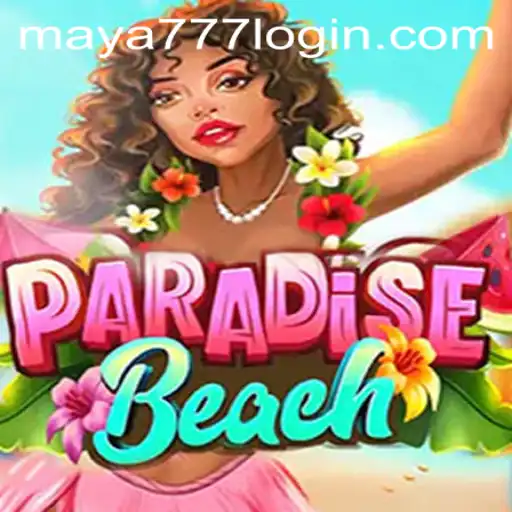 Exploring the Vibrant World of ParadiseBeach and the Essential Guide to Maya777 Login