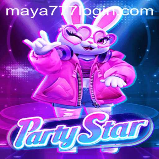 Dive into the Excitement of PartyStar with Maya777 Login